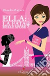 Ella: la fata delle spose. E-book. Formato Mobipocket ebook