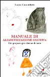 Manuale di alfabetizzazione emotiva. Una proposta per allenare il cuore. E-book. Formato EPUB ebook di Lucia Cucciolotti