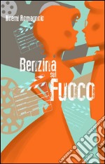 Benzina sul fuoco. E-book. Formato Mobipocket ebook