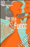 Benzina sul fuoco. E-book. Formato EPUB ebook