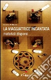 La viaggiatrice incantata materiali dispersi. E-book. Formato EPUB ebook di Giovanni Di Nicola