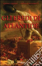 Gli eredi di Atlantide. E-book. Formato EPUB ebook