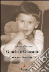 Giochi e giocattoli. Crescere divertendosi. E-book. Formato EPUB ebook