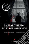 L'appartamento di Place Garibaldì. E-book. Formato Mobipocket ebook di Bianca Degli Esposti e Annamaria Zucconi