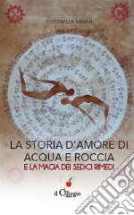 La storia d’amore di acqua e roccia. E-book. Formato Mobipocket ebook