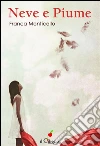Neve e piume. E-book. Formato EPUB ebook