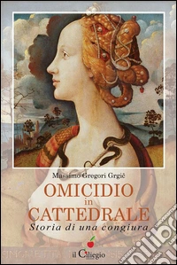 Omicidio in cattedrale. Storia di una congiura. E-book. Formato EPUB ebook