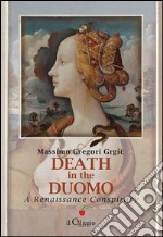 Death in the Duomo.A Renaissance Conspiracy. E-book. Formato EPUB ebook