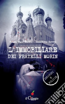 L’immobiliare dei fratelli Morin. E-book. Formato EPUB ebook di Bianca Degli Esposti