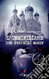 L’immobiliare dei fratelli Morin. E-book. Formato EPUB ebook di Bianca Degli Esposti