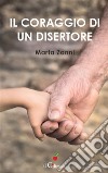 Il coraggio di un disertore. E-book. Formato EPUB ebook