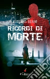 Ricordi di morte. E-book. Formato Mobipocket ebook di Michael Gibbs