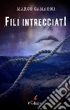 Fili intrecciati. E-book. Formato EPUB ebook di Marco Camagni