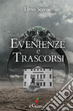 Evenienze e trascorsi. E-book. Formato EPUB ebook