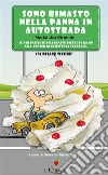 Sono rimasto nella panna in autostrada. E-book. Formato EPUB ebook