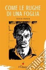 Come le rughe di una foglia. E-book. Formato Mobipocket ebook