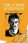 Come le rughe di una foglia. E-book. Formato Mobipocket ebook di Silvio Valota