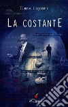 La costante. E-book. Formato Mobipocket ebook di Elena Liguori