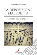 La deposizione maledetta. Mistero nel castello. E-book. Formato EPUB ebook