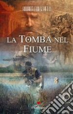 La tomba nel fiume. E-book. Formato EPUB ebook