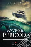 Avviso di pericolo. E-book. Formato EPUB ebook di Massimo Gregori Grgic