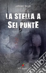 La stella a sei punte. E-book. Formato EPUB ebook