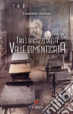 Tra i ragazzi della valle dimenticata. E-book. Formato EPUB ebook