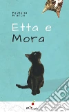 Etta e Mora. E-book. Formato EPUB ebook di Fabiana Franco