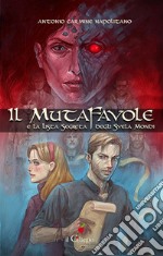 Il mutafavole e la lista segreta degli Svela Mondi. E-book. Formato EPUB ebook