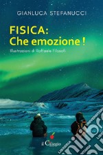 Fisica: che emozione!. E-book. Formato Mobipocket ebook