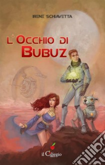 L'occhio di Bubuz. E-book. Formato EPUB ebook di Irene Schiavetta