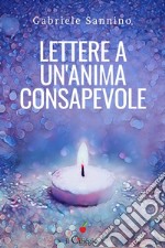 Lettere a un&apos;anima consapevole. E-book. Formato Mobipocket ebook