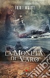 La moneta di Varo. E-book. Formato Mobipocket ebook