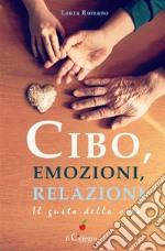 Cibo, emozioni, relazioni. Il gusto della vita. E-book. Formato EPUB ebook