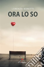 Ora lo so. E-book. Formato EPUB