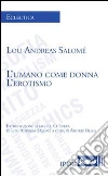 L' umano come donna. L'erotismo. E-book. Formato Mobipocket ebook di Lou Andreas-Salomé