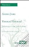 Yanagai! Yanagai!. E-book. Formato EPUB ebook di Andrea James