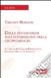 Dalla psicoanalisi alla fondazione della gruppoanalisi. Patologia della «normalità», conflitto individuale e sociale. E-book. Formato Mobipocket ebook di Trigant Burrow