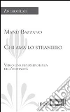 Chi ama lo stranieroVerso una fenomenologia dell'ospitalità. E-book. Formato EPUB ebook di Manu Bazzano