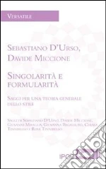 Singolarità e formularità. Saggi per una teoria generale dello stile. E-book. Formato EPUB