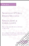 Singolarità e formularità. Saggi per una teoria generale dello stile. E-book. Formato Mobipocket ebook di D'Urso S. (cur.) Miccione D. (cur.)