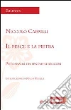 Il pesce e la pietra. Psicoanalisi dei fenomeni religiosi. E-book. Formato EPUB ebook di Niccolò Cappelli