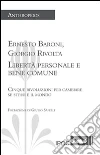 Libertà personale e bene comune. Cinque rivoluzioni per cambiare se stessi e il mondo. E-book. Formato Mobipocket ebook di Giorgio Rivolta