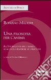 Una filosofia per l'anima. All'incrocio di psicologia analitica e pratiche filosofiche. E-book. Formato EPUB ebook di Romano Màdera