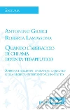 Quando l'abbraccio di chi ama diventa terapeutico: Approcci palliativi: anziano e caregiver nelle ricerca-intervento Con-Tatto. E-book. Formato EPUB ebook di Antonino Giorgi