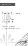 Gli inganni di Sarastro. Maschere del potere: dai Lumi al pensiero unico. E-book. Formato EPUB ebook di Augusto Illuminati