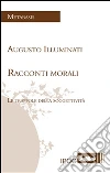 Racconti morali. Le trappole della soggettività. E-book. Formato Mobipocket ebook di Augusto Illuminati