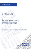 Il profondo e l'espressione. Filosofia, psichiatria e psicoanalisi. E-book. Formato EPUB ebook di Carlo Sini