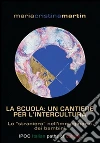 La scuola. Un cantiere per l'intercultura. Lo «straniero» nell'immaginario dei bambini. E-book. Formato EPUB ebook di M. Cristina Martin