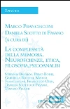 La complessità della memoria. Neuroscienze, etica, filosofia, psicoloanalisi. E-book. Formato EPUB ebook di Francesconi M. (cur.) Scotto di Fasano D. (cur.)